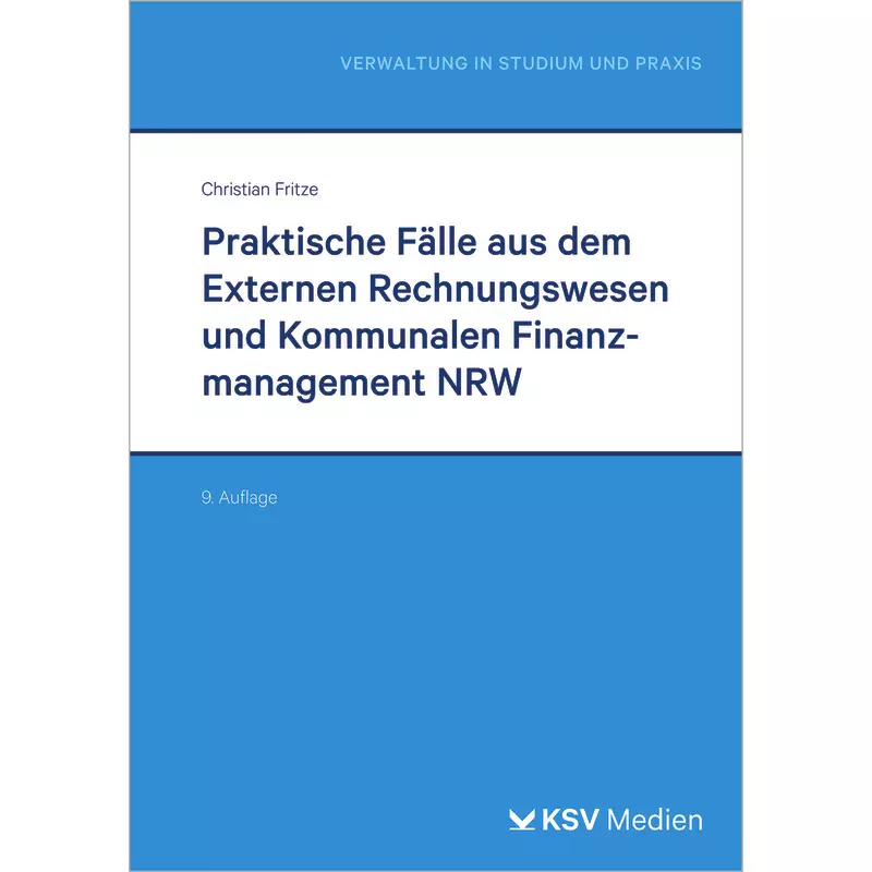Praktische Fälle aus dem Externen Rechnungswesen und Kommunalen Finanzmanagement NRW
