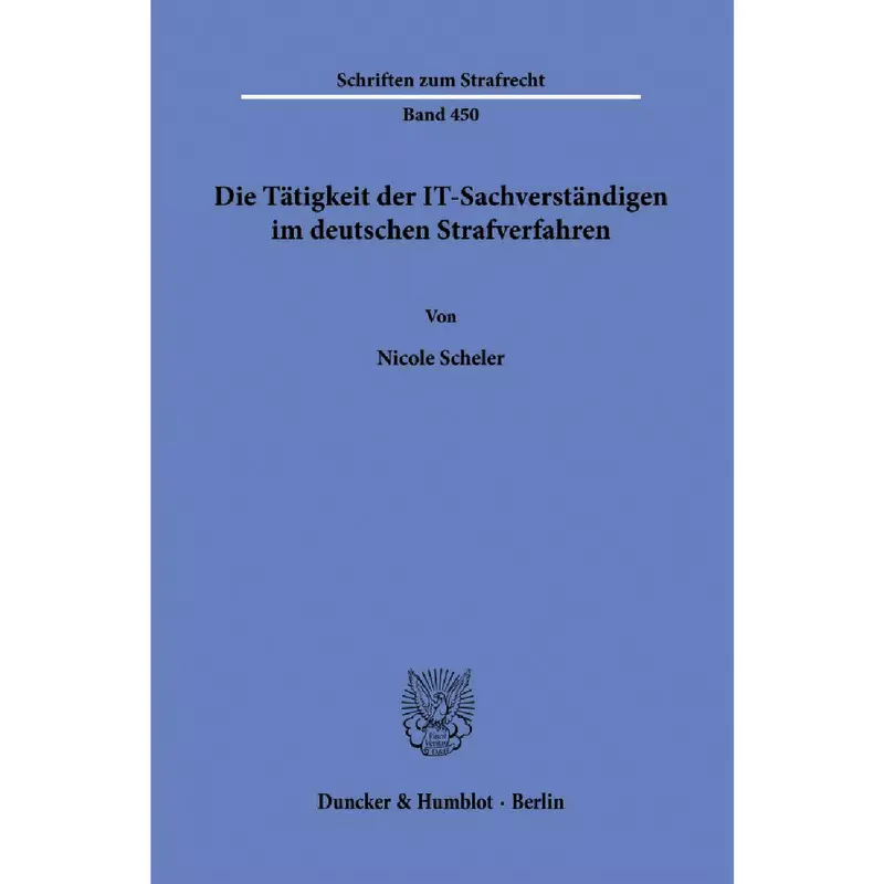 Die Tätigkeit der IT-Sachverständigen im deutschen Strafverfahren