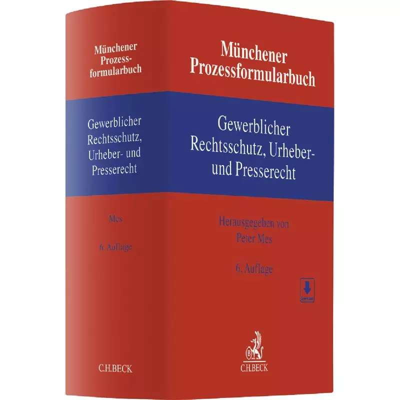 Münchener Prozessformularbuch Band 5: Gewerblicher Rechtsschutz, Urheber- und Presserecht