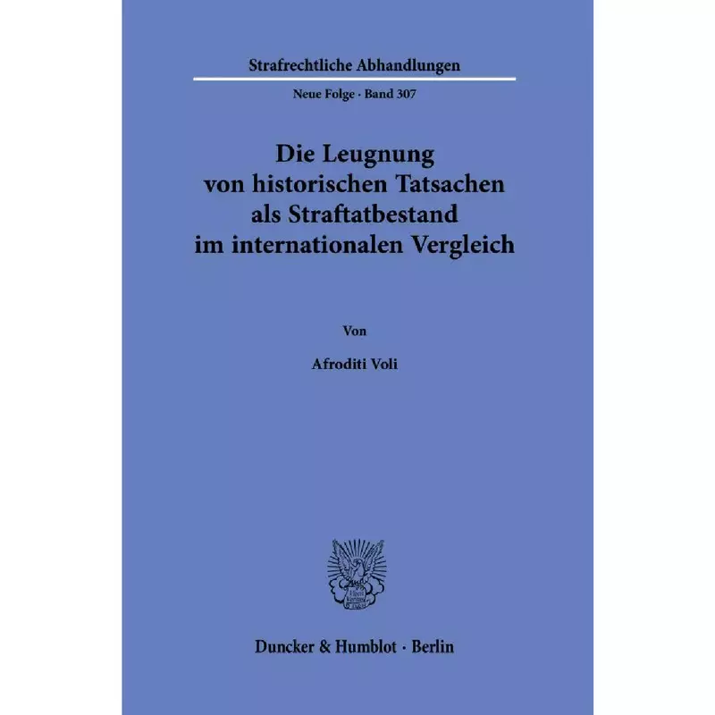 Die Leugnung von historischen Tatsachen als Straftatbestand im internationalen Vergleich