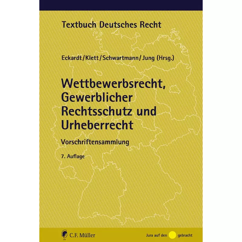 Wettbewerbsrecht, Gewerblicher Rechtsschutz und Urheberrecht