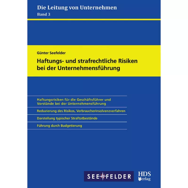 Haftungs- und strafrechtliche Risiken bei der Unternehmensführung