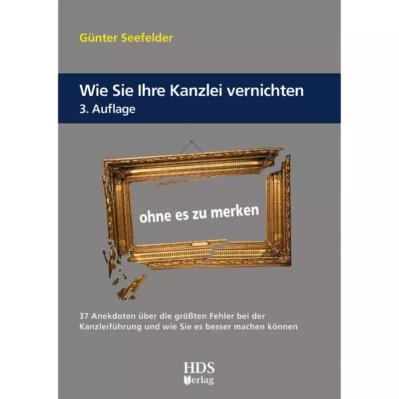 Wie Sie Ihre Kanzlei vernichten ohne es zu merken