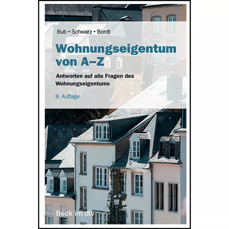 Wohnungseigentum von A - Z (dtv 50768 )