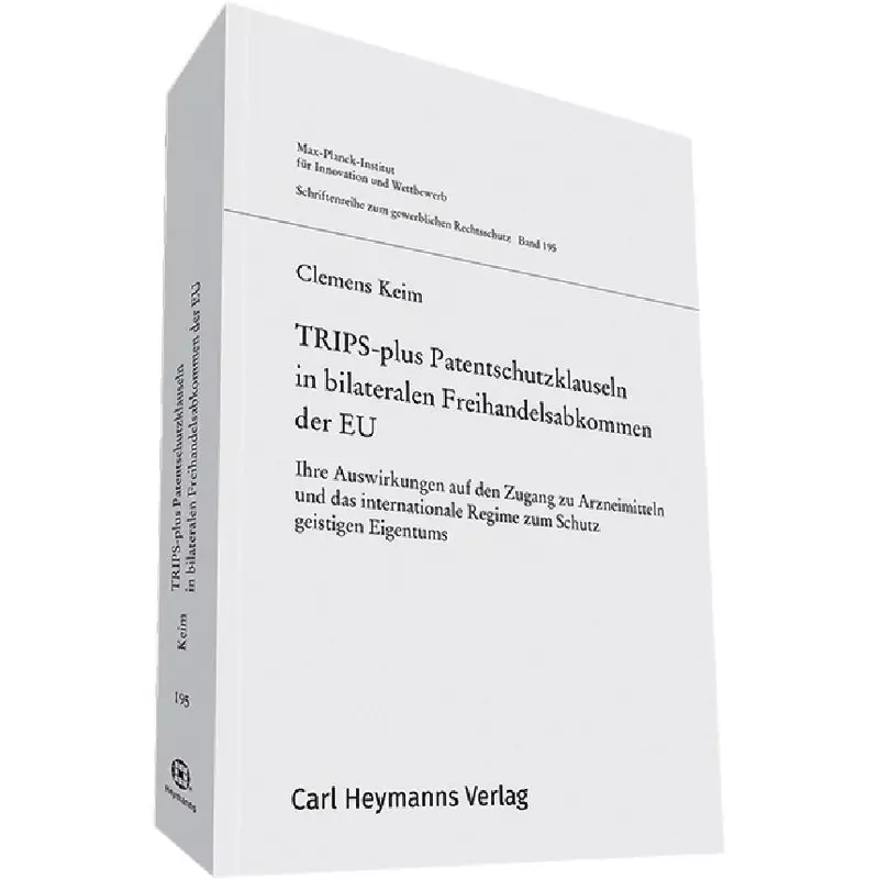 TRIPS-plus Patentschutzklauseln in bilateralen Freihandelsabkommen der EU