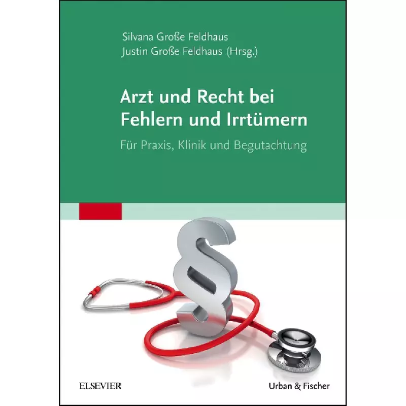 Arzt und Recht bei Fehlern und Irrtümern - Für Praxis, Klinik und Begutachtung
