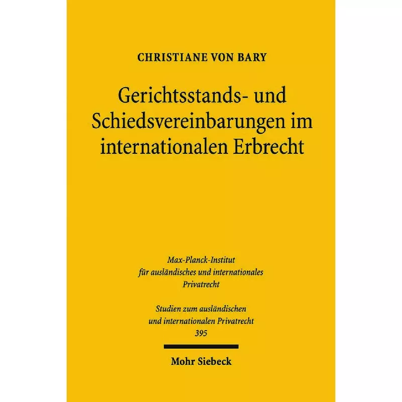 Gerichtsstands- und Schiedsvereinbarungen im internationalen Erbrecht