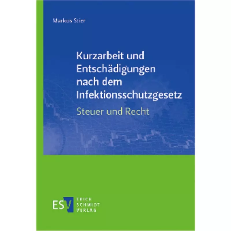 Kurzarbeit und Entschädigungen nach dem Infektionsschutzgesetz - Steuer und Recht