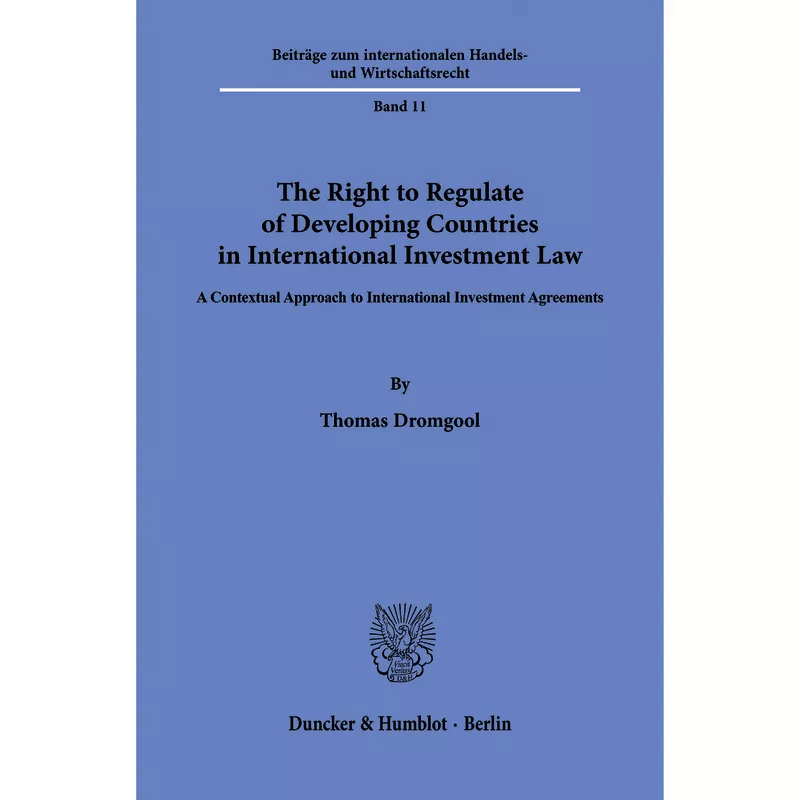 The Right to Regulate of Developing Countries in International Investment Law