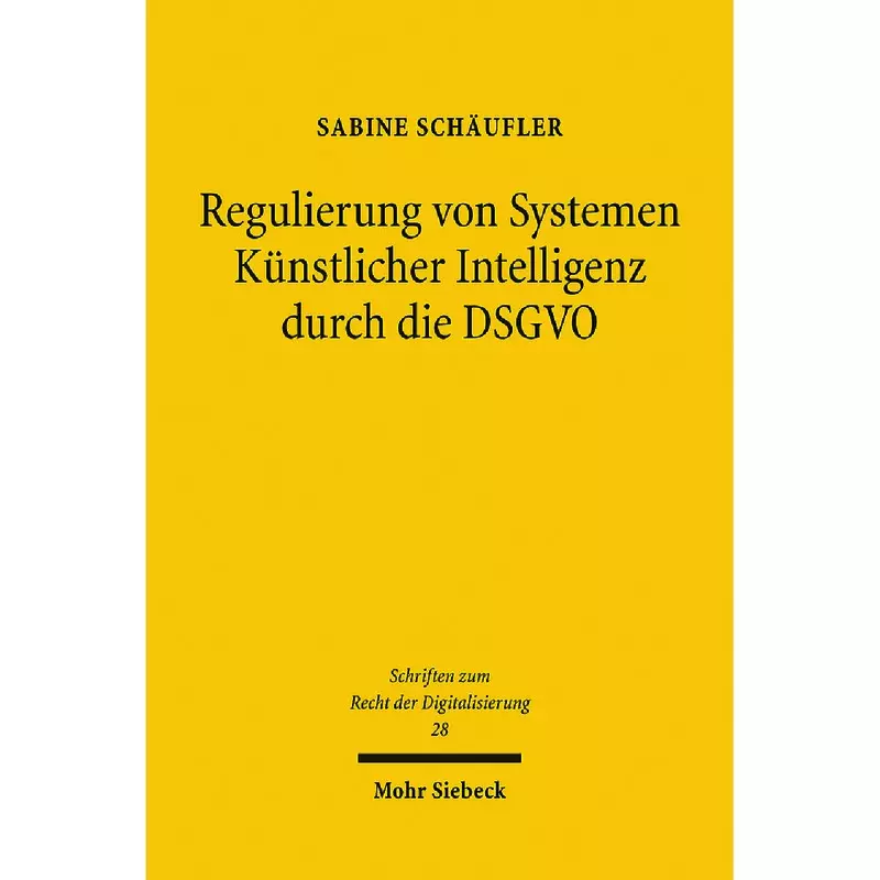 Regulierung von Systemen Künstlicher Intelligenz durch die DSGVO