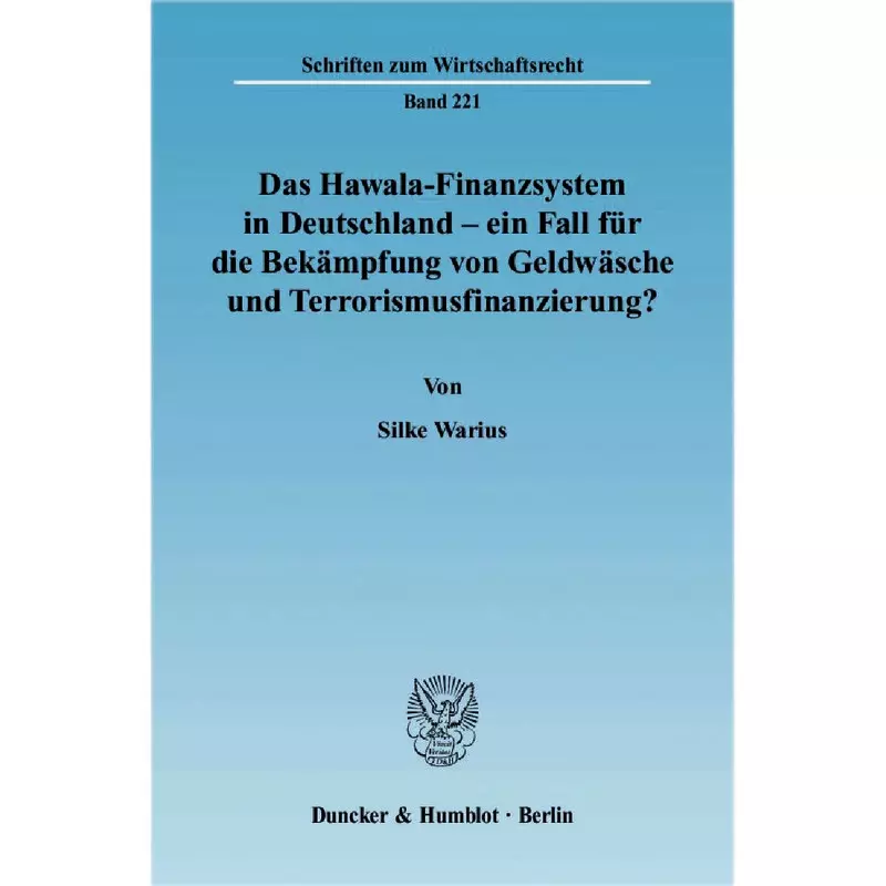 Das Hawala-Finanzsystem in Deutschland - ein Fall für die Bekämpfung von Geldwäsche und Terrorismusfinanzierung?