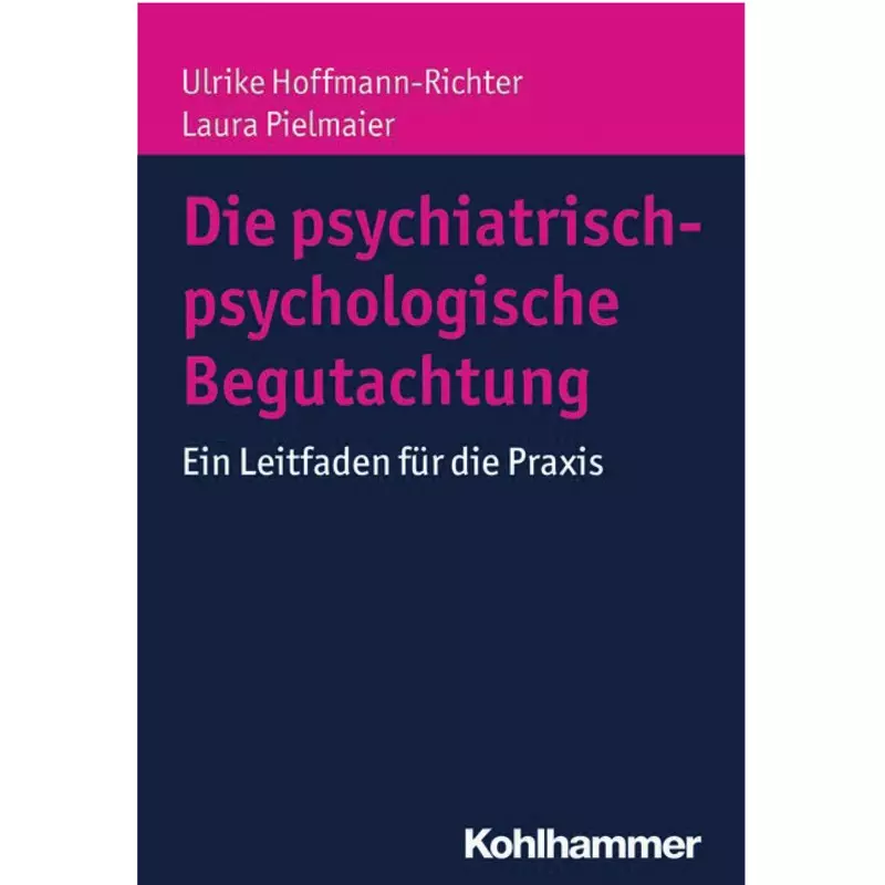 Die psychiatrisch-psychologische Begutachtung
