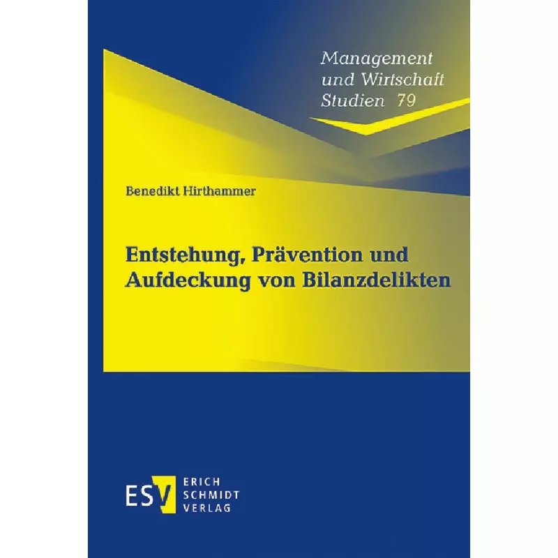Entstehung, Prävention und Aufdeckung von Bilanzdelikten