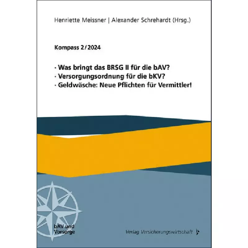 Was bringt das BRSG II für die bAV? Versorgungsordnung für die bKV? Geldwäsche: Neue Pflichten für Vermittler!