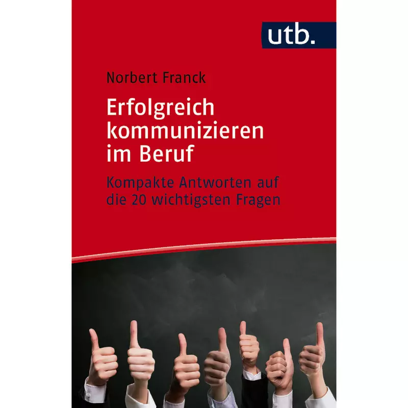 Erfolgreich kommunizieren im Beruf