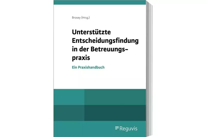 Unterstützte Entscheidungsfindung in der Betreuungspraxis