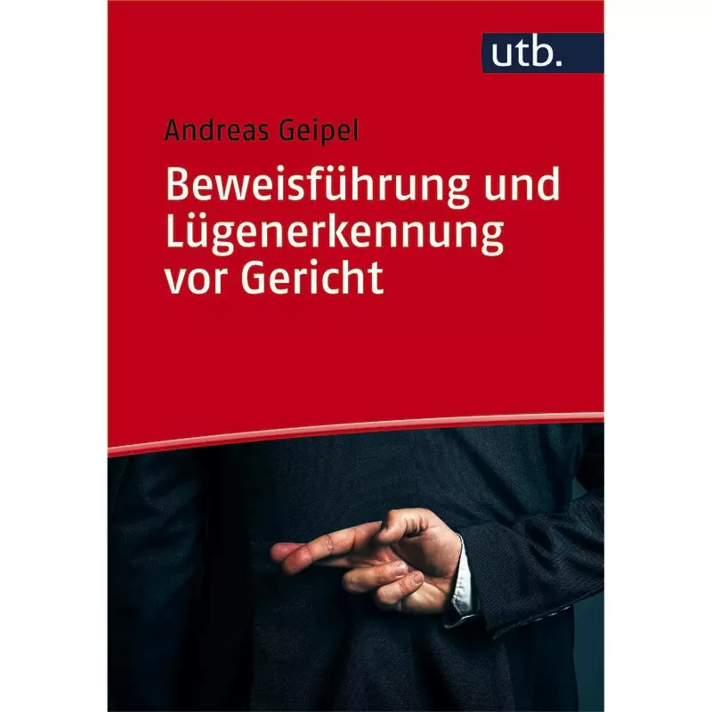 Beweisführung und Lügenerkennung vor Gericht