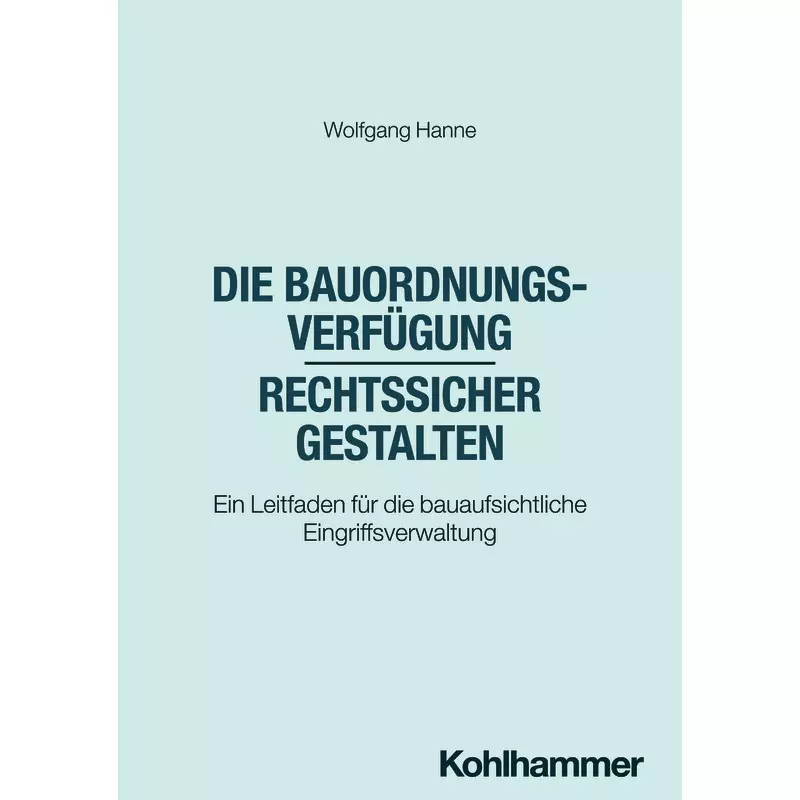 Die Bauordnungsverfügung - rechtssicher gestalten