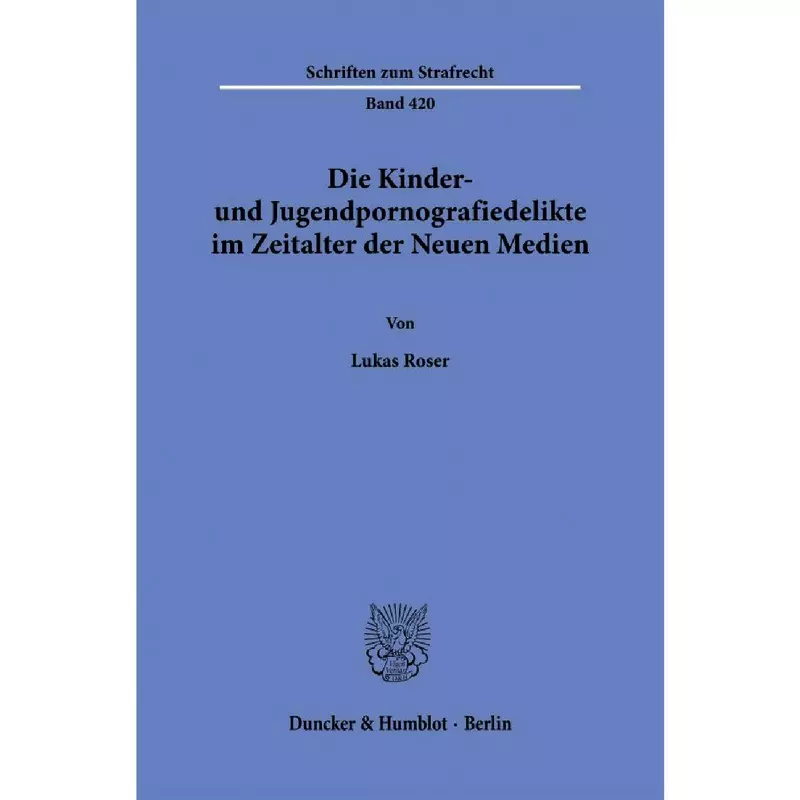 Die Kinder- und Jugendpornografiedelikte im Zeitalter der Neuen Medien