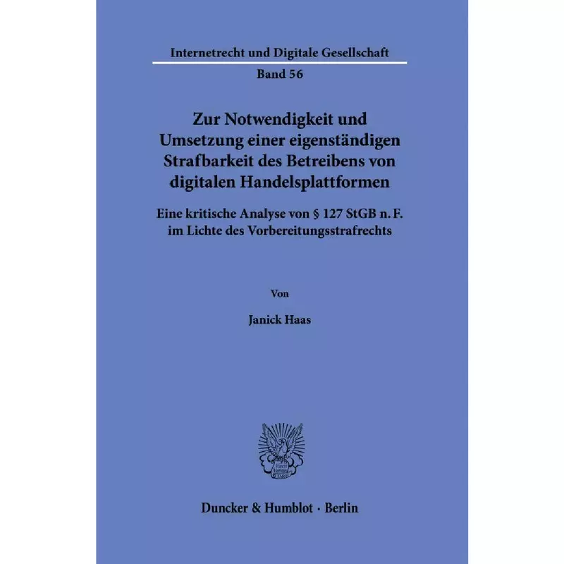 Zur Notwendigkeit und Umsetzung einer eigenständigen Strafbarkeit des Betreibens von digitalen Handelsplattformen