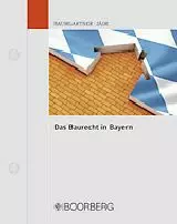 Das Baurecht in Bayern - mit Fortsetzungsbezug