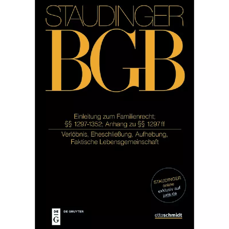 BGB - Bürgerliches Gesetzbuch mit Einführungsgesetz und Nebengesetzen - Buch 4: Familienrecht §§ 1297-1352, Anh 1297 ff