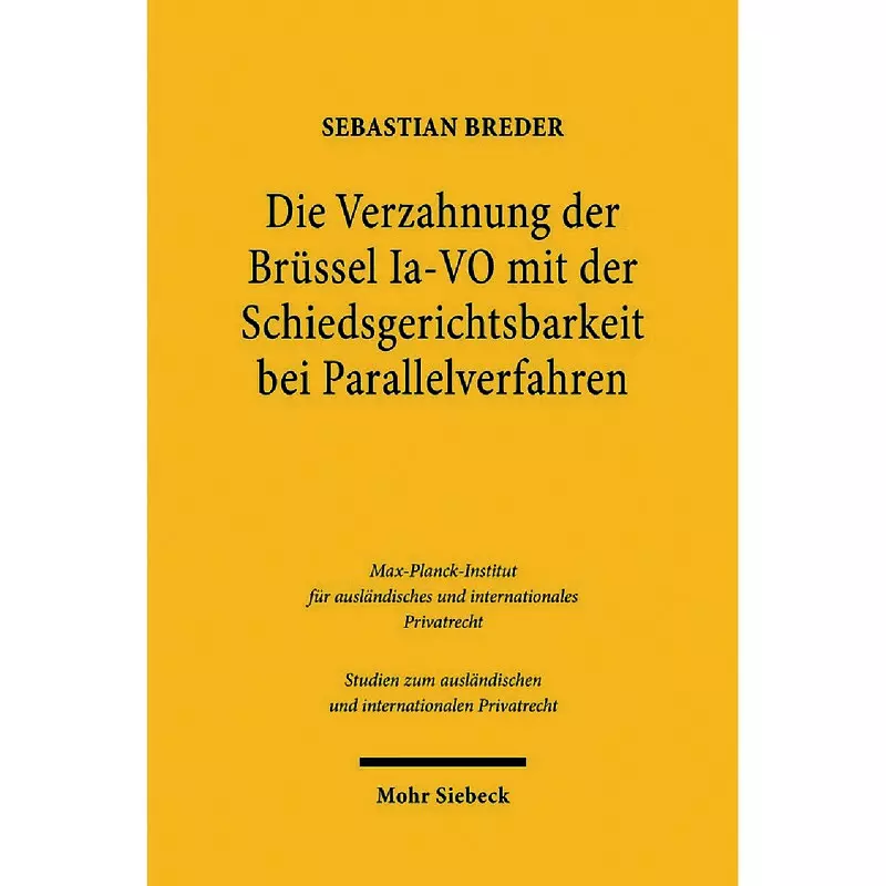 Die Verzahnung der Brüssel Ia-VO mit der Schiedsgerichtsbarkeit bei Parallelverfahren