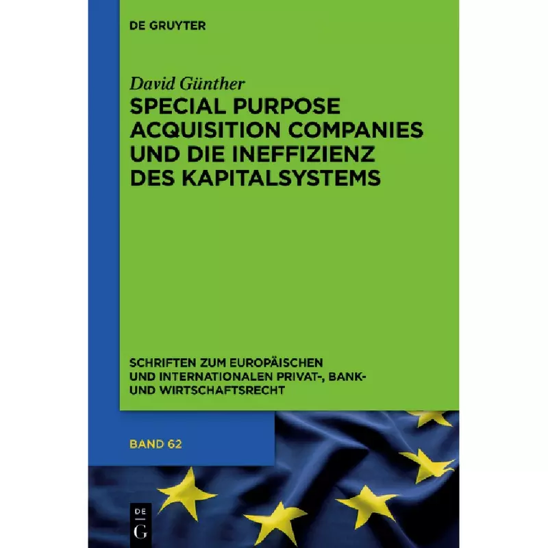 Special Purpose Acquisition Companies und die Ineffizienz des Kapitalsystems