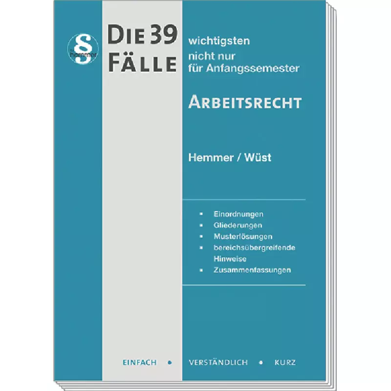 Die 39 wichtigsten Fälle Arbeitsrecht