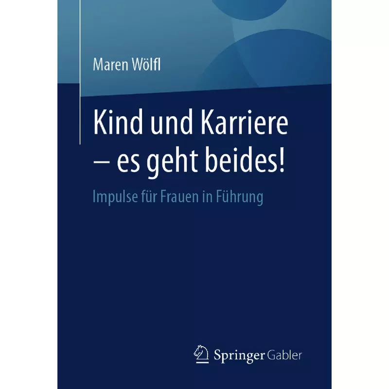 Kind und Karriere – es geht beides!