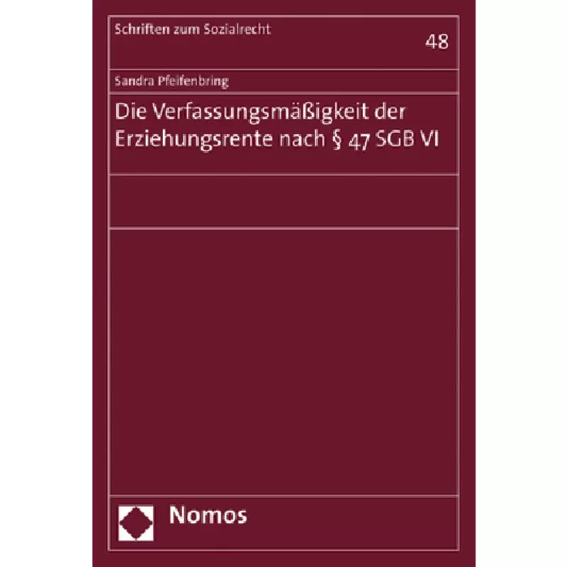 Die Verfassungsmäßigkeit der Erziehungsrente nach § 47 SGB VI