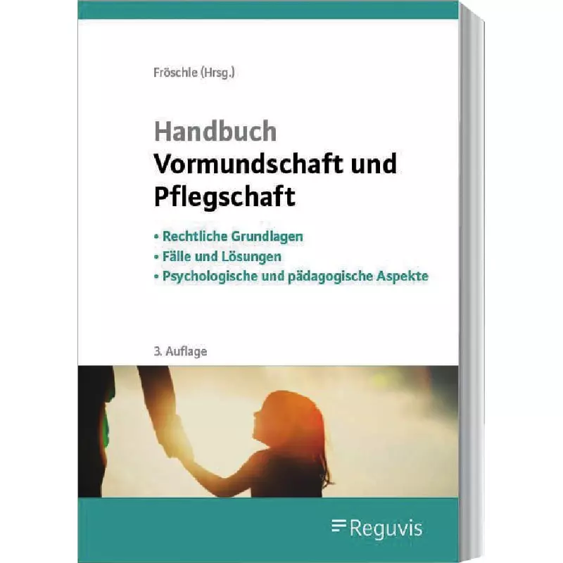 Handbuch Vormundschafts- und Pflegschaftsrecht