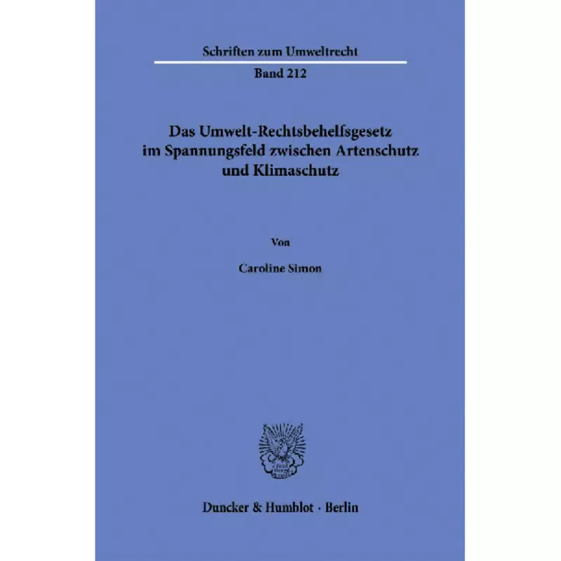 Das Umwelt-Rechtsbehelfsgesetz im Spannungsfeld zwischen Artenschutz und Klimaschutz