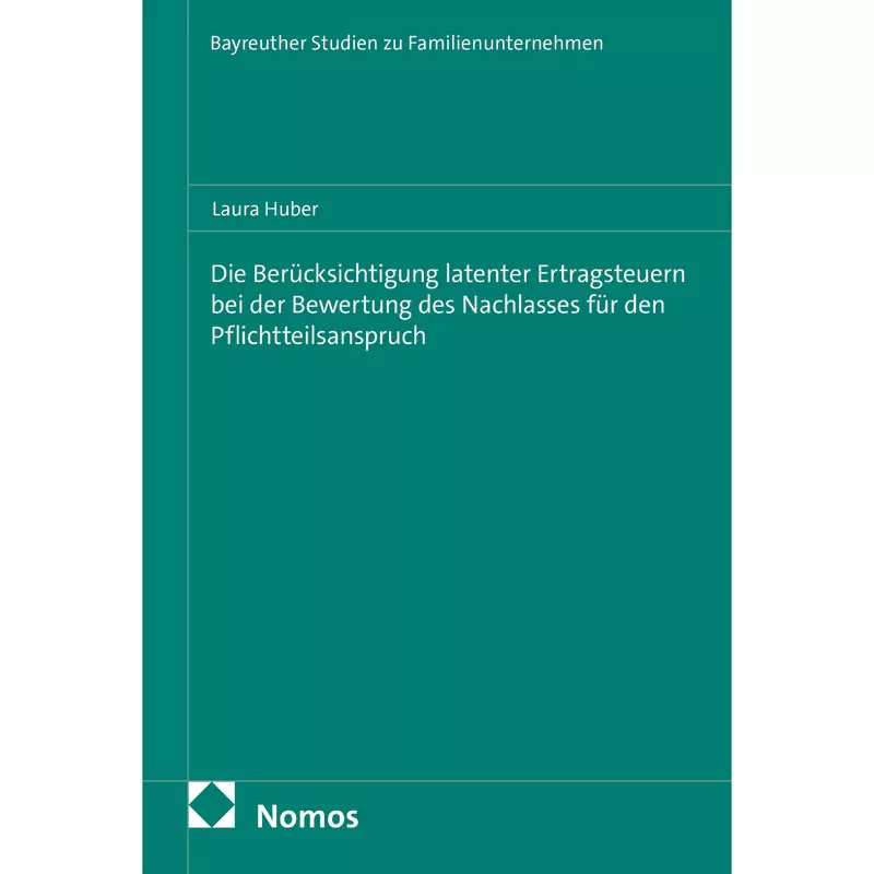 Die Berücksichtigung latenter Ertragsteuern bei der Bewertung des Nachlasses für den Pflichtteilsanspruch