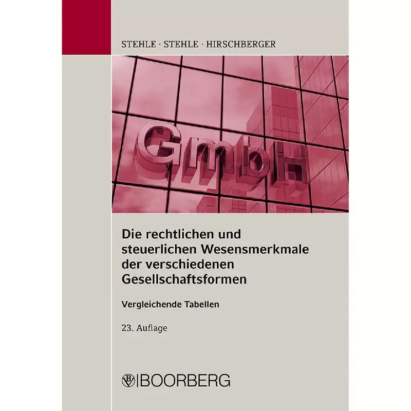 Die rechtlichen und steuerlichen Wesensmerkmale der verschiedenen Gesellschaftsformen