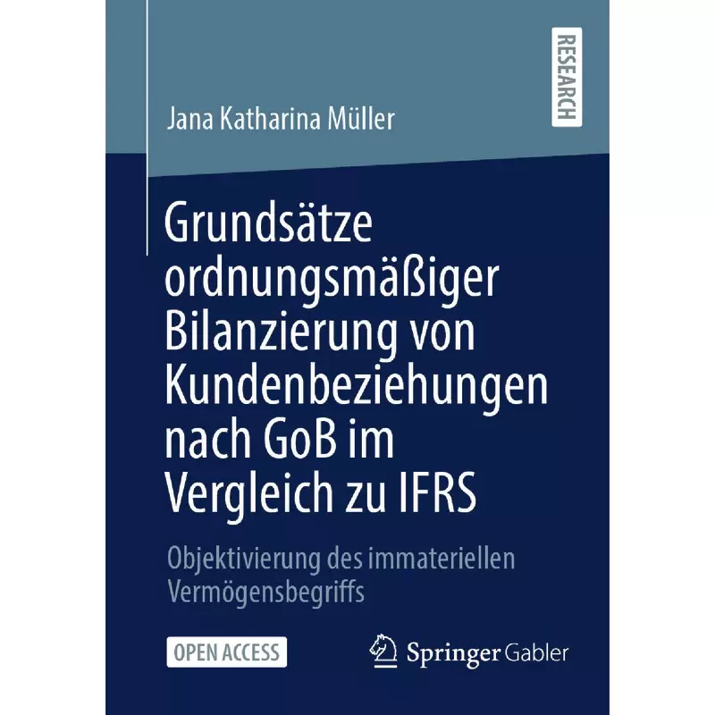 Grundsätze ordnungsmäßiger Bilanzierung von Kundenbeziehungen nach GoB im Vergleich zu IFRS