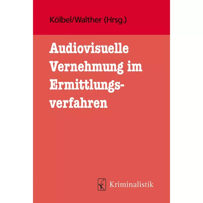 Audiovisuelle Vernehmung im Ermittlungsverfahren