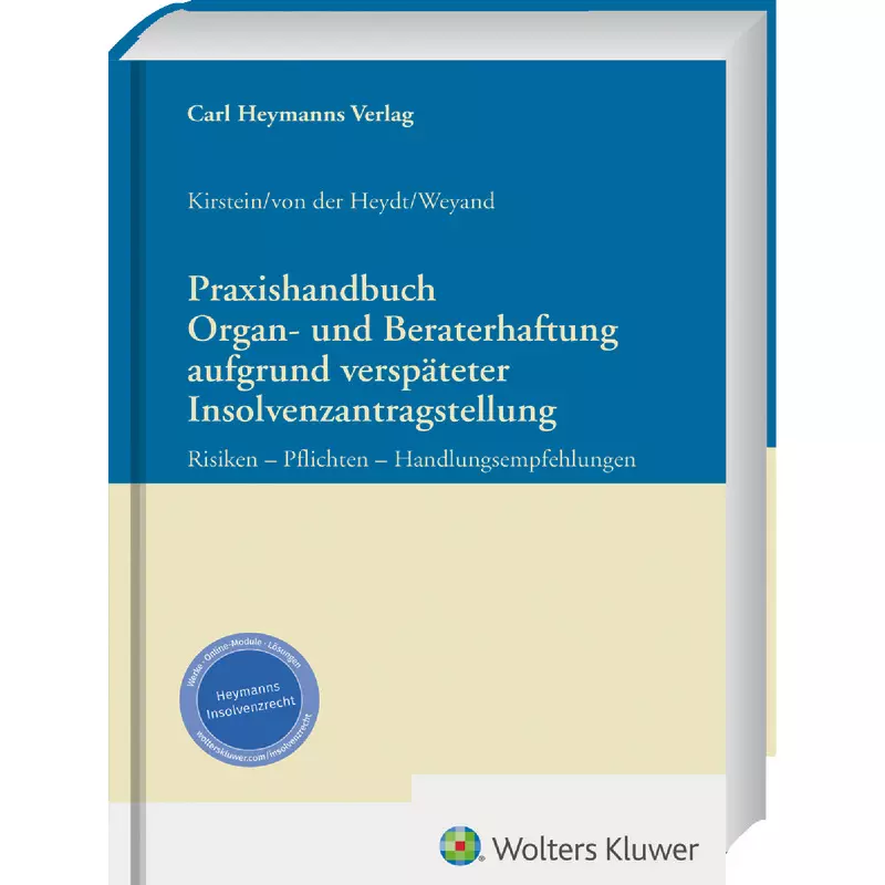 Praxishandbuch Organ- und Beraterhaftung aufgrund verspäteter Insolvenzantragstellung