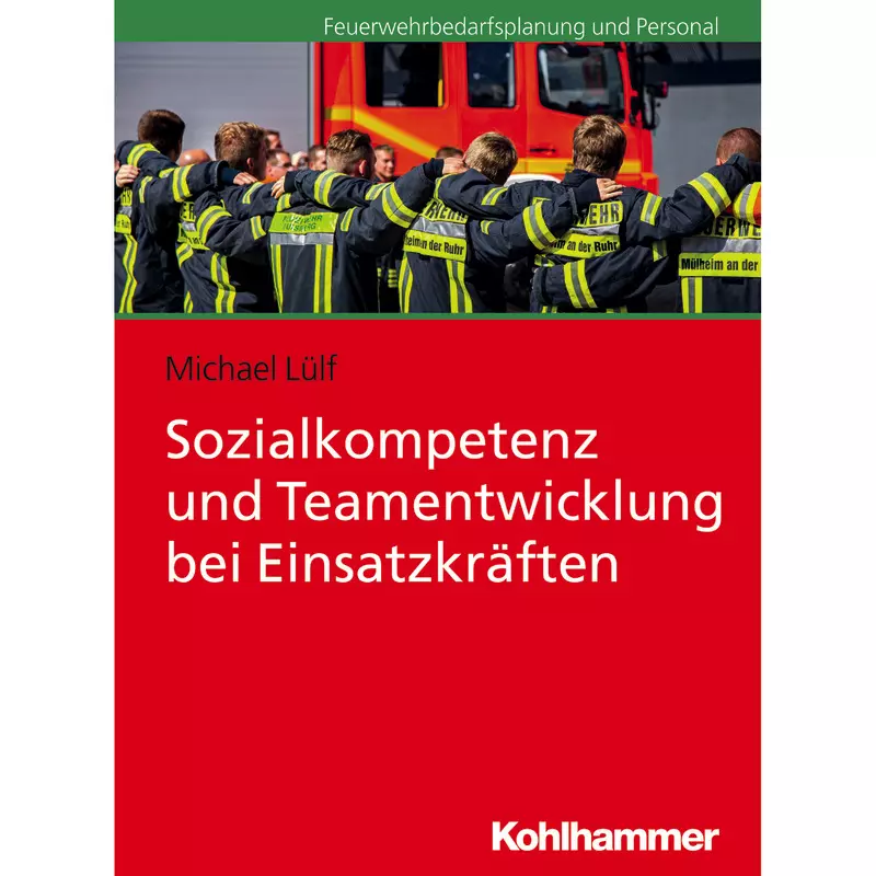 Sozialkompetenz und Teamentwicklung bei Einsatzkräften