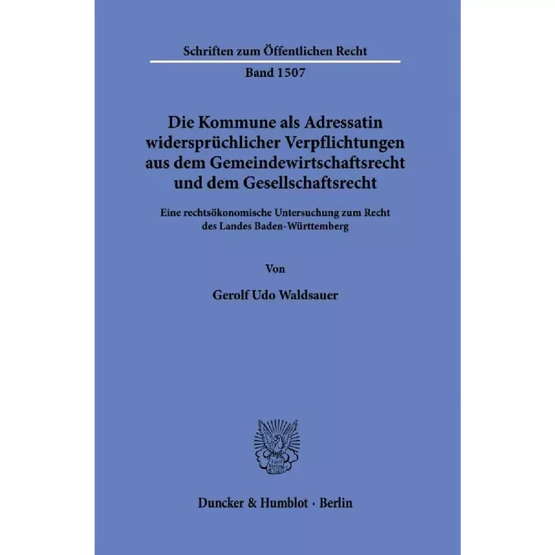 Die Kommune als Adressatin widersprüchlicher Verpflichtungen aus dem Gemeindewirtschaftsrecht und dem Gesellschaftsrecht