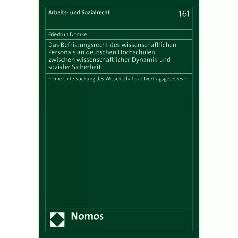 Das Befristungsrecht des wissenschaftlichen Personals an deutschen Hochschulen zwischen wissenschaftlicher Dynamik und sozialer Sicherheit