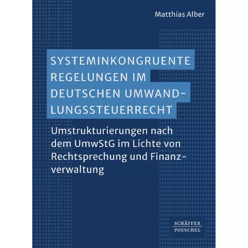Systeminkongruente Regelungen im deutschen Umwandlungssteuerrecht