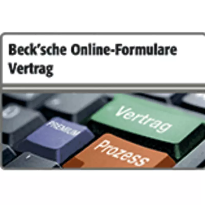 beck-online Beck´sche Online-Formulare (BeckOF) Vertrag