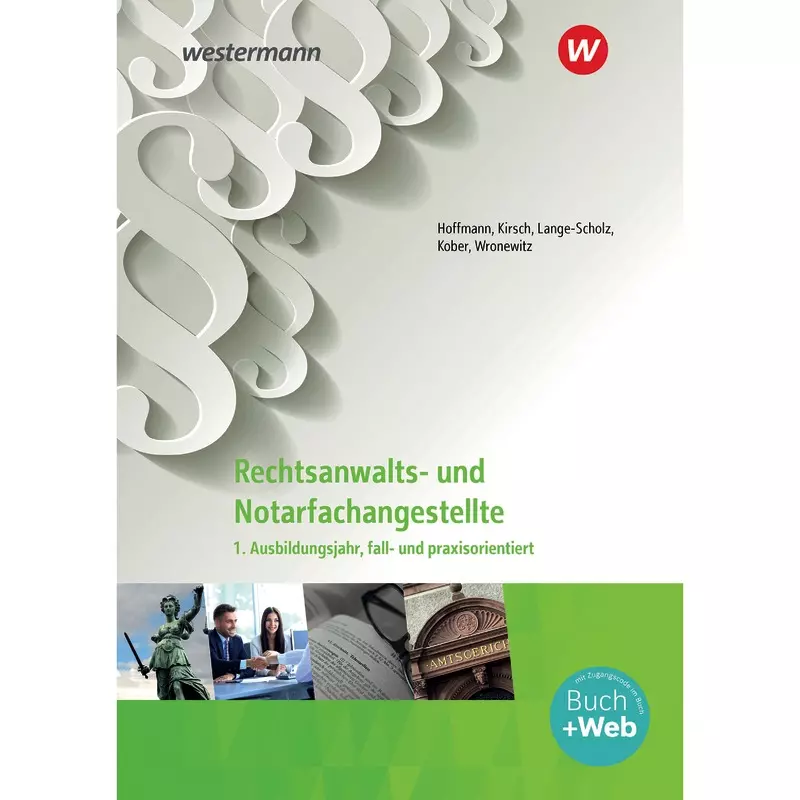 Rechtsanwalts- und Notarfachangestellte - 1. Ausbildungsjahr, fall- und praxisorientiert