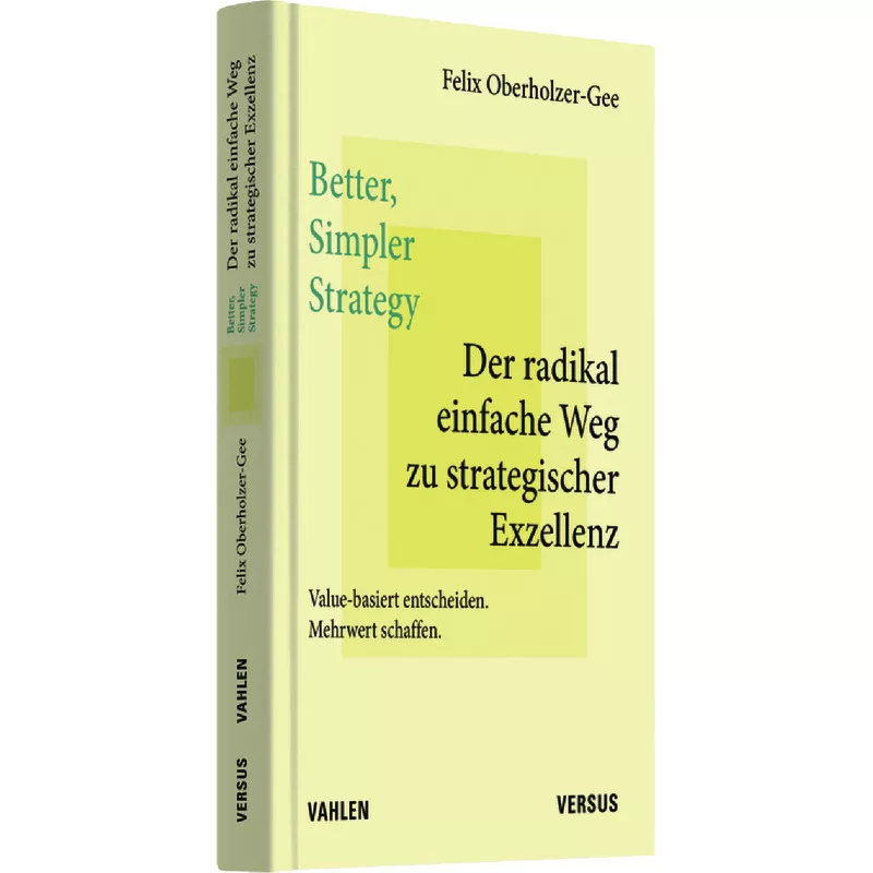 Better, Simpler Strategy – Der radikal einfache Weg zu strategischer Exzellenz