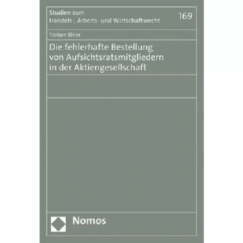 Die fehlerhafte Bestellung von Aufsichtsratsmitgliedern in der Aktiengesellschaft