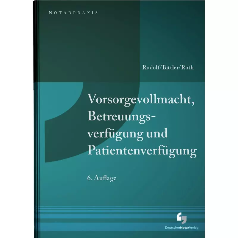 Vorsorgevollmacht, Betreuungsverfügung und Patientenverfügung