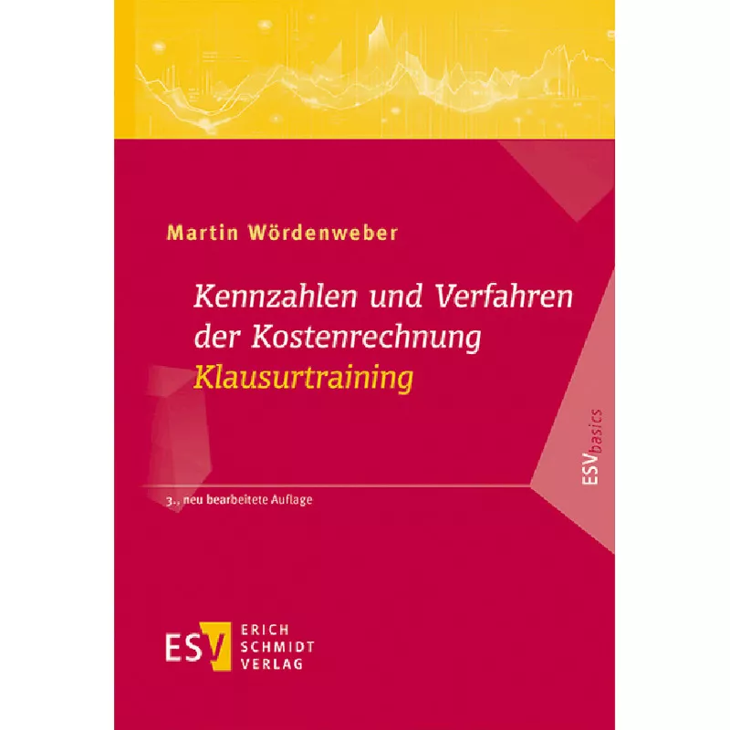 Kennzahlen und Verfahren der Kostenrechnung - Klausurtraining