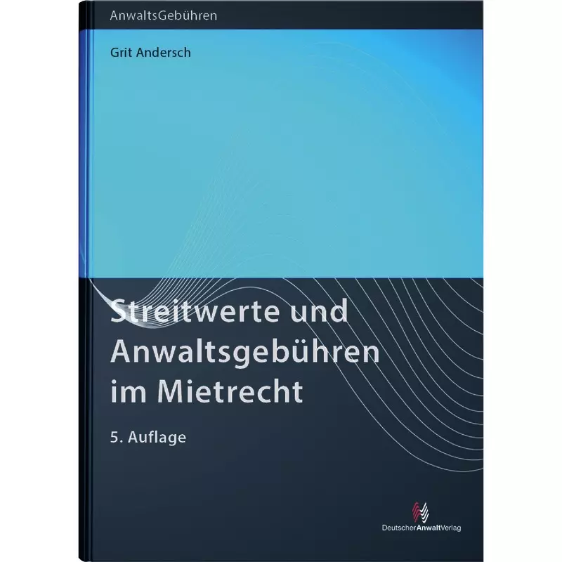 Streitwerte und Anwaltsgebühren im Mietrecht