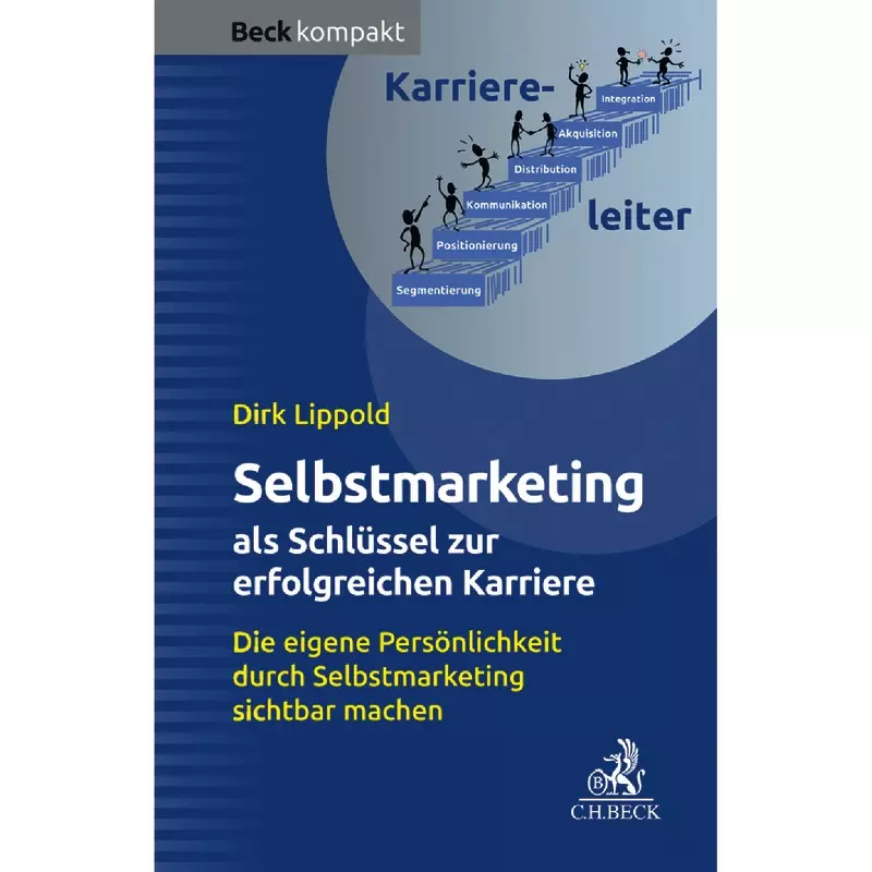Selbstmarketing - der Schlüssel zur erfolgreichen Karriere